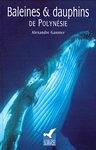 Livre "Baleines et dauphins de Polynesie" Livre "Baleines et dauphins de Polynesie"